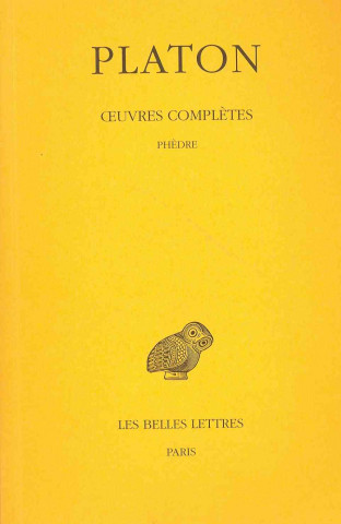 Kniha Platon, Oeuvres Completes: Tome IV, 3e Partie: Phedre CL Moreschini
