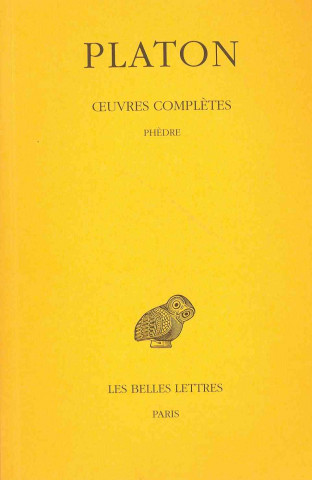 Carte Platon, Oeuvres Completes: Tome IV, 3e Partie: Phedre CL Moreschini