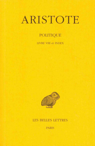 Knjiga Aristote, Politique: Livre VIII Et Index J. Aubonnet