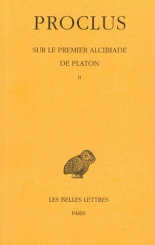 Kniha Sur Le Premier Alcibiade de Platon. Tome II Alain Philippe Segonds