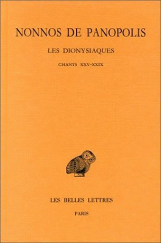 Kniha Nonnos de Panopolis, Les Dionysiaques: Tome IX: Chants XXV-XXIX. Francis Vian