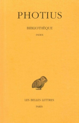 Книга Photius, Bibliotheque: Tome IX: Index. Elie-Georges Berreby