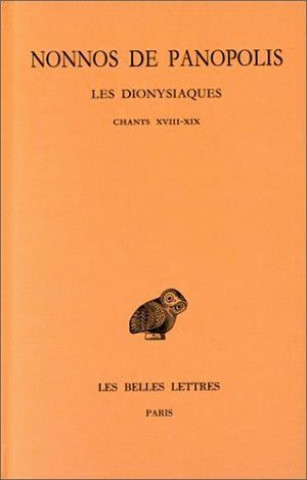 Carte Nonnos de Panopolis, Les Dionysiaques: Tome VII: Chants XVIII-XIX. J. Gerbeau