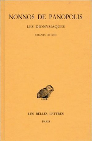 Carte Nonnos de Panopolis, Les Dionysiaques: Tome V: Chants XI-XIII. Nonnus