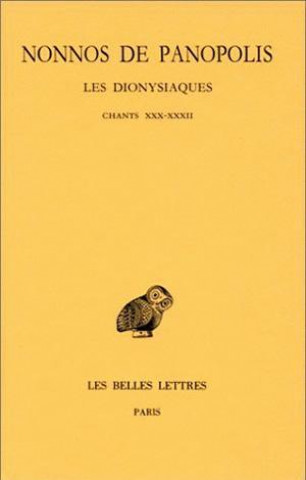 Книга Nonnos de Panopolis, Les Dionysiaques: Tome X: Chants XXX-XXXII. Nonnus