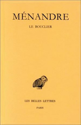 Könyv Menandre, Tome I, 3e Partie: Le Bouclier Jean-Marie Jacques