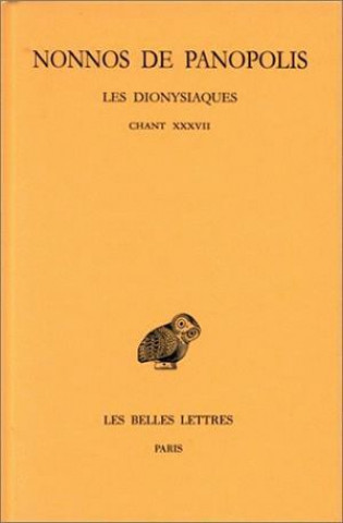 Книга Nonnos de Panopolis, Les Dionysiaques: Tome XIII: Chant XXXVII. Nonnus