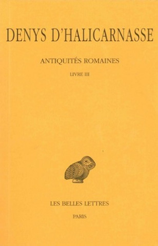 Kniha Denys D'Halicarnasse, Antiquites Romaines Tome III: Livre III Jacques-Hubert Sautel