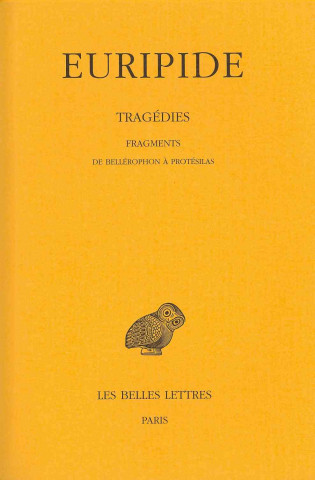 Kniha Euripide, Tragedies: Tome VIII, 2eme Partie: Fragments de Bellerophon a Protesilas. Francois Jouan