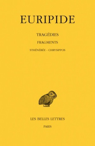 Книга Euripide, Tragedies: Tome VIII: 3e Partie. Fragments. de Sthenebee a Chrysippos. Francois Jouan