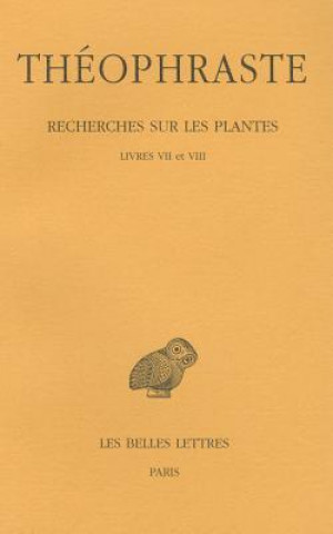 Carte Theophraste, Recherches Sur Les Plantes - Tome IV, Livres VII Et VIII Suzanne Amigues