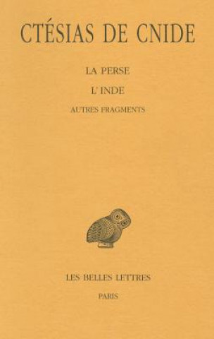 Carte Ctesias de Cnide, La Perse - l'Inde - Autres Fragments Dominique Lenfant