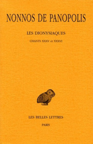 Carte Nonnos de Panopolis, Les Dionysiaques: Chants XXXV Et XXXVI Helene Frangoulis