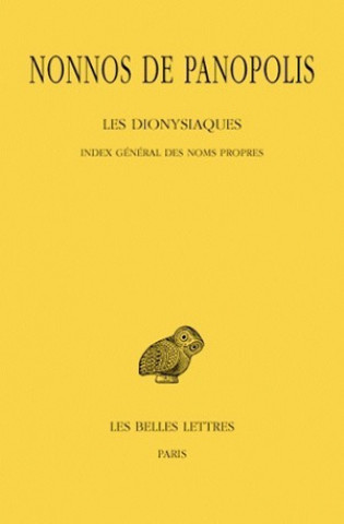 Книга Nonnos de Panopolis, Les Dionysiaques: T. XIX: Index General Des Noms Propres Marie-Christine Fayant