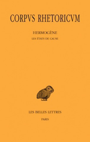 Carte Corpus Rhetoricum II: Hermogene - Les Etats de Cause Michel Patillon