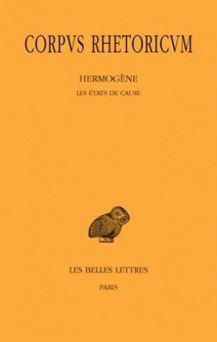 Βιβλίο Corpus Rhetoricum II: Hermogene - Les Etats de Cause Michel Patillon