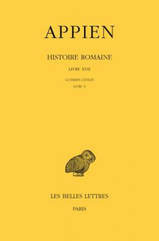 Könyv Appien: Histoire Romane Livre XVII: Guerres Civiles Livre V Maud Etienne-Duplessis