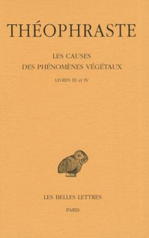 Kniha Theophraste, Les Causes Des Phenomenes Vegetaux. Tome II: Livre III Et IV Suzanne Amigues