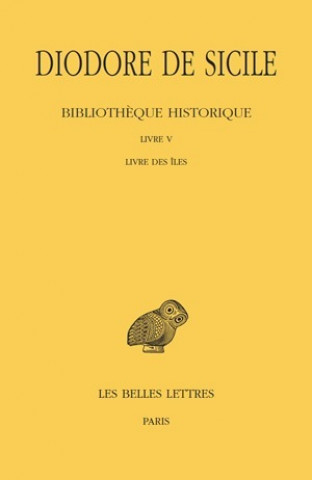 Kniha Diodore de Sicile, Bibliotheque Historique. Tome V: Livre V, Livre Des Iles Sicile Diodore De