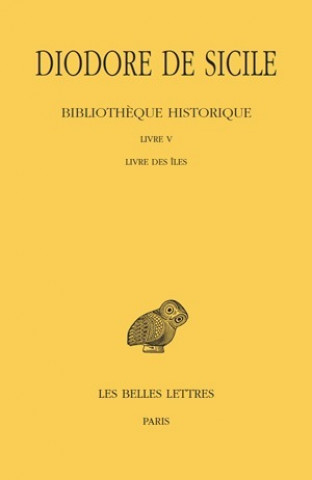 Knjiga Diodore de Sicile, Bibliotheque Historique. Tome V: Livre V, Livre Des Iles Sicile Diodore De