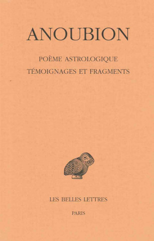 Kniha Anoubion, Poeme Astrologique. Temoignages Et Fragments Paul Schubert