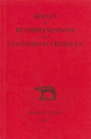 Könyv Regles Et Recommandations Pour Les Editions Critiques Les Belles Lettres