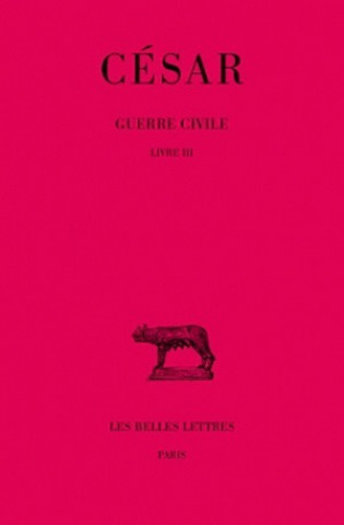 Kniha Cesar, Guerre Civile: Tome II: Livre III. A. Balland