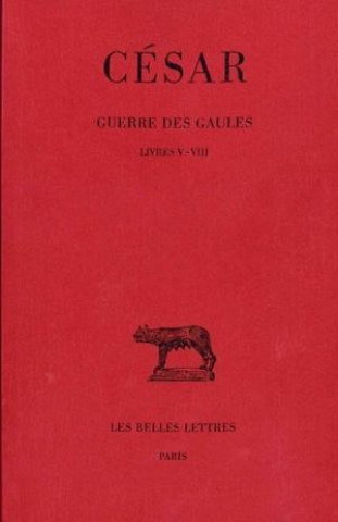 Carte Cesar, Guerre Des Gaules: Tome II: Livres V-VIII. A. Balland
