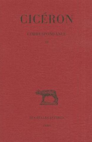 Carte Ciceron, Correspondance: (Avril 46 -Fevrier 45 Avant J.-C.) Marcus Tullius Cicero