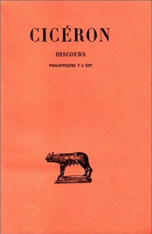 Carte Ciceron, Discours: Tome XX: Philippiques V-XIV. Pierre Wuilleumier