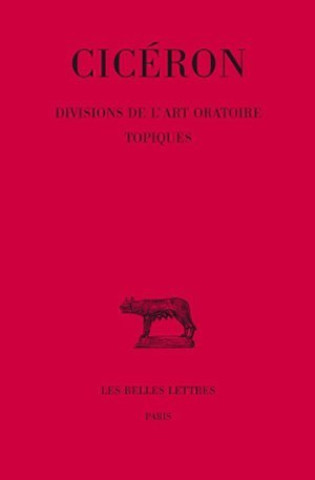 Kniha Ciceron, Divisions de L'Art Oratoire. - Topiques Henri Bornecque