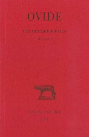 Книга Ovide, Les Metamorphoses: Tome II: Livres VI-X. Georges De La Faye
