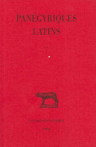 Kniha Panegyriques Latins: Tome I: Panegyriques I-V. Panegyrique de Maximien Par Mamertin (289). - Panegyrique de Maximien Par Mamertin (291). - Edouard Galletier