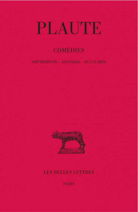 Kniha Plaute, Comedies: Tome I: Amphitryon. - Asinaria. - Aulularia. Alfred Ernout