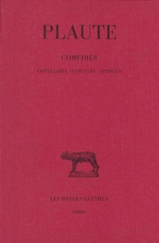 Книга Plaute, Comedies: Tome III: Cistellaria. - Curculio. - Epidicus. Alfred Ernout