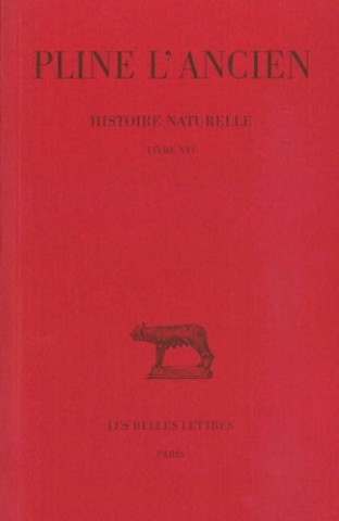 Carte Pline L'Ancien, Histoire Naturelle: Livre XVI. (Caracteres Des Arbres Sauvages). Jacques Andre