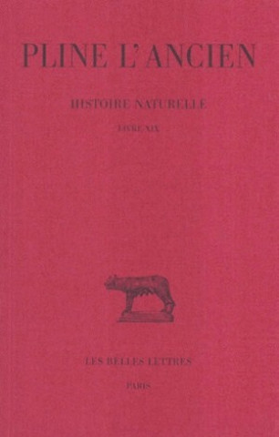 Knjiga Pline L'Ancien, Histoire Naturelle: Livre XIX. (Nature Du Lin Et Faits Merveilleux). Jacques Andre