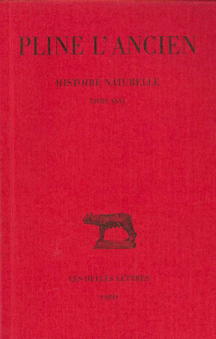 Könyv Pline L'Ancien, Histoire Naturelle: Livre XXVI. (Remedes Par Especes). Alfred Ernout
