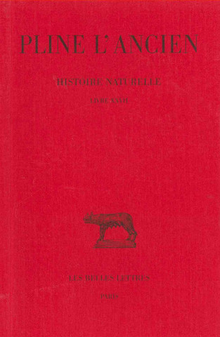 Книга Pline L'Ancien, Histoire Naturelle: Livre XXVII. (Remedes Par Especes). Alfred Ernout