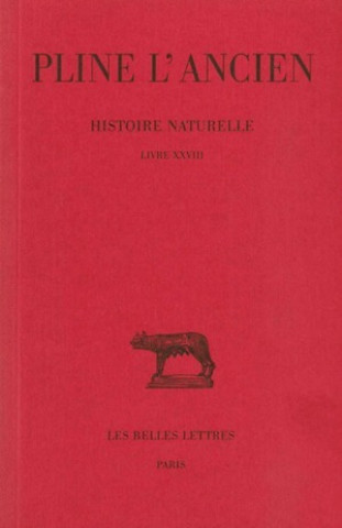 Kniha Pline L'Ancien, Histoire Naturelle: Livre XXVIII. (Remedes Tires Des Animaux). Alfred Ernout