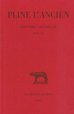 Kniha Pline L'Ancien, Histoire Naturelle: Livre XXX. (Remedes Tires Des Animaux). Alfred Ernout