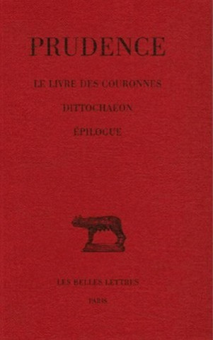 Kniha Prudence, Tome IV: Le Livre Des Couronnes. - Dittochaeon. - Epilogue M. Lavarenne