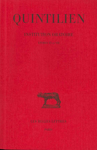 Книга Quintilien, Institution Oratoire. Tome IV: Livres VI-VII J. Cousin