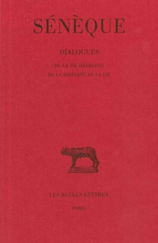 Βιβλίο Seneque, Dialogues: Tome II: de La Vie Heureuse. - de La Brievete de La Vie. Abel Bourgery