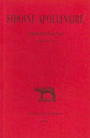 Könyv Sidoine Apollinaire, T. III: Correspondance. Livres VI-IX A. Loyen