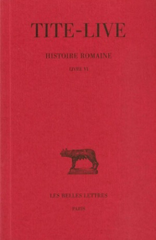 Carte Tite-Live, Histoire Romaine: Livre VI Jean Bayet