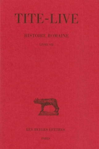 Carte Tite-Live, Histoire Romaine: Livre VII Jean Bayet