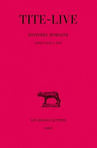 Carte Tite-Live, Histoire Romaine: Livres XLIII-XLIV Paul Jal