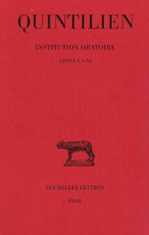 Carte Quintilien, Institution Oratoire. Tome VI: Livres X Et XI J. Cousin