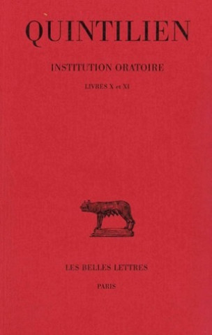 Knjiga Quintilien, Institution Oratoire. Tome VI: Livres X Et XI J. Cousin